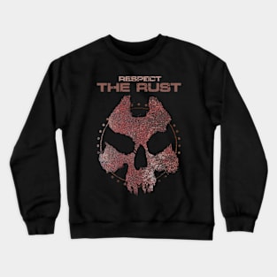 Respect The Rust Crewneck Sweatshirt